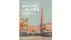 Michel de Klerk - Inspirator van de Amsterdamse School