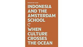 Indonesia and the Amsterdam School - When Culture Crosses the Ocean