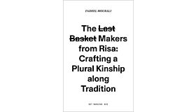 The Last Basket Makers from Risa. Crafting a plural kinship along tradition