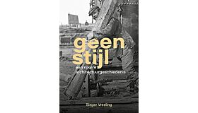 Geen stijl - Een rijkere architectuurgeschiedenis