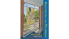 Architecten van Hilversum 3 - Wederopbouw en ruimtelijke ordening (1940-1975)
