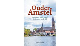 Ouder-Amstel - De oostkant van de Amstel in de stroom van de tijd