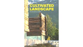 Cultivated Landscapes - Learning From the Landscape by 3RW