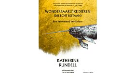 Wonderlijke dieren (die echt bestaan) -  Een betoverend bestiarium