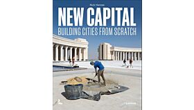 New Capital - Building Cities from Scratch (March 2024)