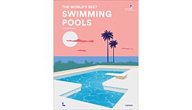 The World's Best Swimming Pools