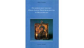De kerkschat van het Onze-Lieve-Vrouwekapittel te Maastricht (Clavis kunsthistorische monografieën) (Dutch Edition)