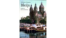 Adrianus Cyriacus Bleijs - Architect te Hoorn en Amsterdam