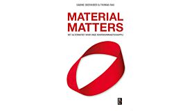 Material Matters - hoe wij onze relatie met de aarde kunnen veranderen