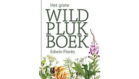 Het Grote Wildplukboek - Eten uit de Natuur