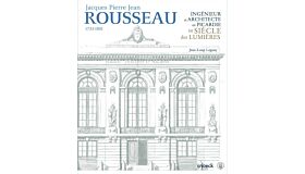 Jacques Pierre Jean Rousseau - Ingénieur et Architecte en Picardie au Siecle des Lumières (1733-1801)