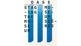 Oase 111 - Staging the Museum / Museumscènes