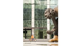 The Courthouse - Architecture for the Public Good