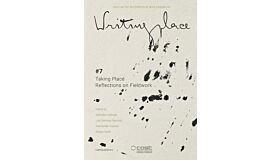 Writingplace # 07- Taking Place. Reflections on Fieldwork (Pre-order March 2023)