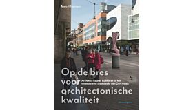 Op de bres voor architectonische kwaliteit - Architect Rainer Bullhorst en het veranderend stadsbeeld van Den Haag