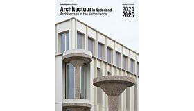 Architectuur in Nederland / Architecture in the Netherlands - Jaarboek 2024/2025 / Yearbook 2024/2025