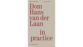 Practicing Dom Hans van der Laan - The Basic Design Manual (Pre-order November 2025)