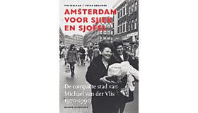 Amstrdam voor sjiek en sjofel - De compacte stad van Micheal van der Vlis 1970-1990  (Pre-order voorjaar 2026)