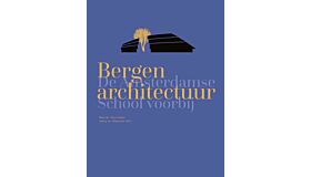 Bergen architectuur - De Amsterdamse School voorbij (october 2022)