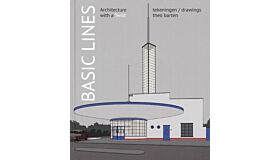 Theo Barten - Basic Lines: Architecture with a Twist