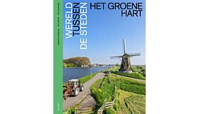 Wereld tussen de steden - Het groene hart