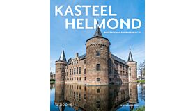 Kasteel Helmond - Biografie van een waterburcht