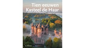 Tien Eeuwen Kasteel de Haar (derde druk)
