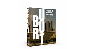 Bruut! - Atlas van het brutalisme in Nederland (Pre-order Mei 2023)