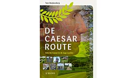 De Caesar Route - Gids bij Caesar in de Lage Landen