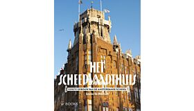 Het Scheepvaarthuis - Eerste gebouw van de Amsterdamse school (Pre-order october 2025)