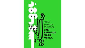 Van Bauhaus naar Mekka