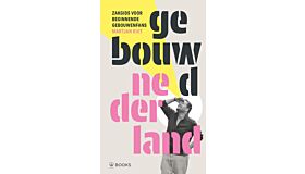 Gebouwd Nederland - Zakgids voor beginnende gebouwenfans (Preorder)