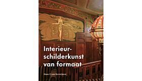 Interieurschilderkunst van formaat - Nederlandse decoratieve schilderingen 1840-1940