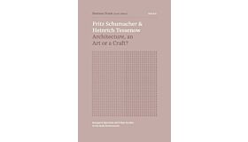 Fritz Schumacher & Heinrich Tessenow - Architecture, an Art or a Craft?