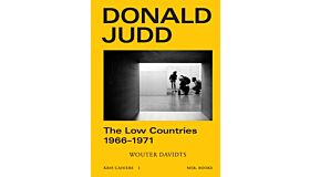 Donald Judd - The Low Countries 1966-1971