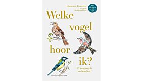 Welke vogel hoor ik ? 52 zangvogels en hun lied