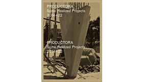 PRODUCTORA - Some Realized Projects 2014—22