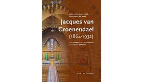 Jacques van Groenendael (Nunhem 1864-Breda 1932) - Architect, aannemer, zakenman - rijkdom verworven, falliet gestorven