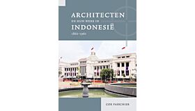 Architecten en hun werk in Indonesië 1860-1960