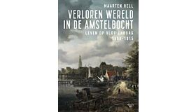 Verloren wereld in de Amstelbocht: Leven op de Vlooienbrug 1596-1815