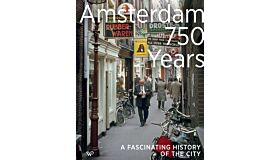 Amsterdam 750 Years - A fascinating history of the city