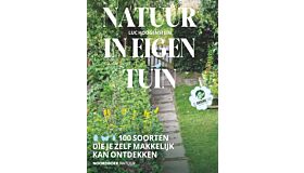 Natuur in eigen tuin - 100 soorten die je zelf makkelijk kan ontdekken