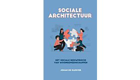 Sociale Architectuur - Het Sociale Bouwproces van woongemeenschappen