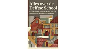 Alles over de Delftse School