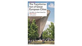 The Transformation of Great European Cities