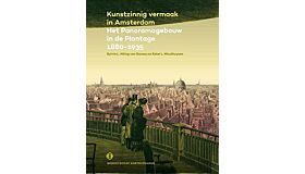 Kunstzinnig vermaak in Amsterdam - Het Panoramagebouw in de Plantage 1880-1935