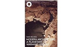 Modern Architecture: A Planetary Warming History