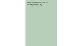 Spaarndammerhart – A Story of the City