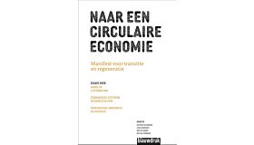 Naar een circulaire economie - Manifest voor transitie en regeneratie