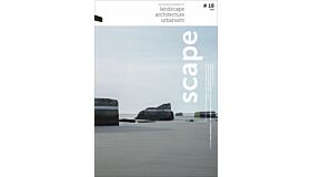 Scape # 18 2022 Urban Disturbances - From times of upheaval to spaces for change 